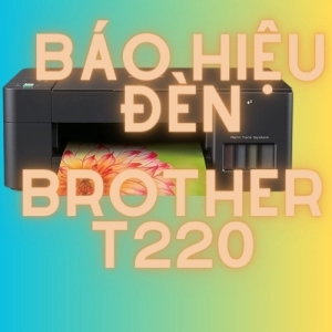 Các lỗi tín hiệu đèn Của máy Brother T220