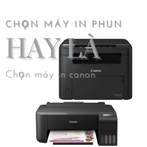 CHỌN MÁY IN PHUN EPSON HAY CANON