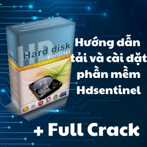 Hướng dẫn cách tải và cài đặt phần mềm hdsentinel full crack