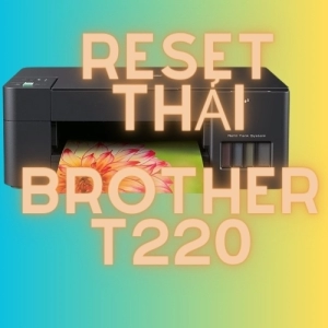 Hướng dẫn reset thải máy in brother T220