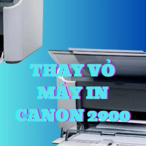 Thay vỏ máy in canon 2900