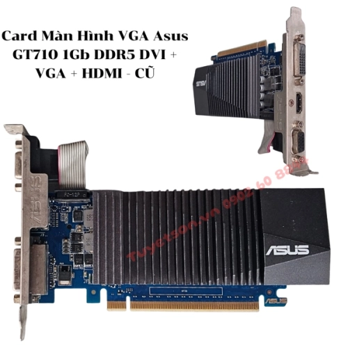 display Card Màn Hình VGA Asus GT710 1Gb DDR5 DVI + VGA + HDMI - CŨ 1