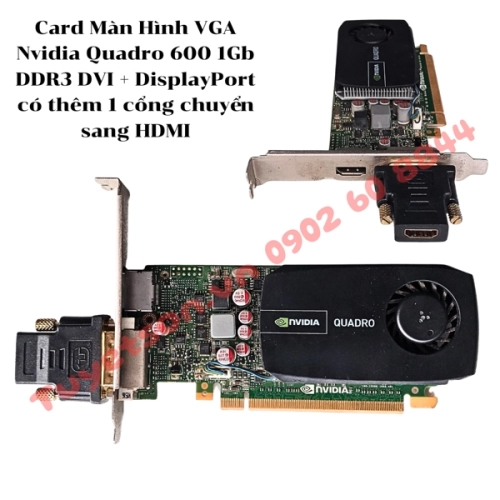 display Card Màn Hình VGA Nvidia Quadro 600 1Gb DDR3 DVI + DisplayPort có thêm 1 cổng chuyển sang HDMI - CŨ 1