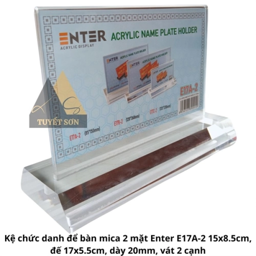 display Kệ chức danh để bàn mica 2 mặt Enter E17A-2 15x8.5cm, đế 17x5.5cm, dày 20mm, vát 2 cạnh 2