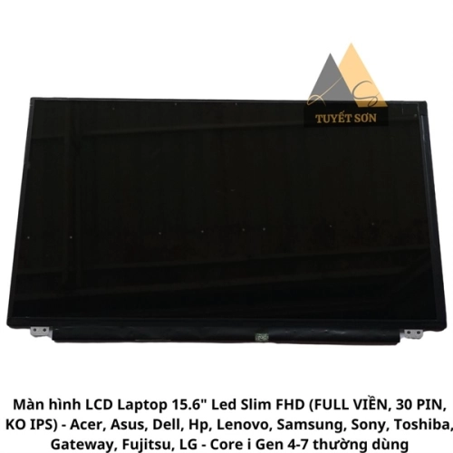 Màn hình LCD Laptop 15.6" Led Slim FHD (FULL VIỀN, 30 PIN, KO IPS)