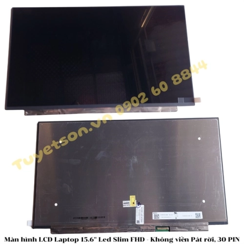 display Màn hình LCD Laptop 15.6" Led Slim FHD - Không viền Pát rời, 30 PIN 1