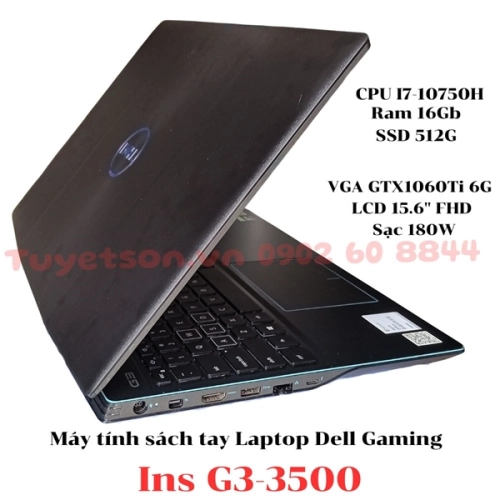 Máy tính sách tay Laptop Dell Gaming Ins G3-3500 CPU I7-10750H Ram 16Gb SSD 512G VGA GTX1060Ti 6G LCD 15.6" FHD Sạc 180W