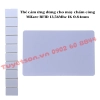 list Thẻ cảm ứng dùng cho máy chấm công Mifare RFID 13,56Mhz 1K 0.84mm 1