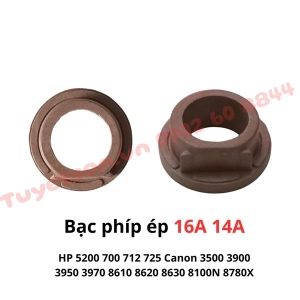 Bạc phíp ép 16A 14A HP 5200 700 712 725 Canon 3500 3900 3950 3970 8610 8620 8630 8100N 8780X