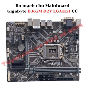 Bo mạch chủ Mainboard Gigabyte B365M D2V LGA1151 CŨ