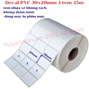 Decal PVC 30x20mm 3 tem 45m - tem nhựa xé không rách - không thấm nước - dùng máy in phim mực