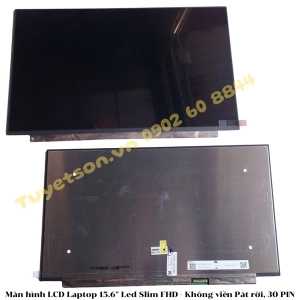 Màn hình LCD Laptop 15.6" Led Slim FHD - Không viền Pát rời, 30 PIN