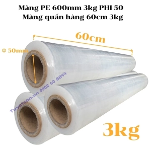 Màng PE 600mm 3kg PHI 5.5cm - Màng quấn hàng 60cm 3kg