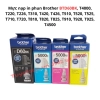 list Mực nạp in phun Brother 5000Y/ T4000/ T220/ T300/ T310/ T420/ T500/ T510/ T520/ T700/ T710/ T720/ T800/ T810/ T820/ T825/ T910/ T925/ T4500 3
