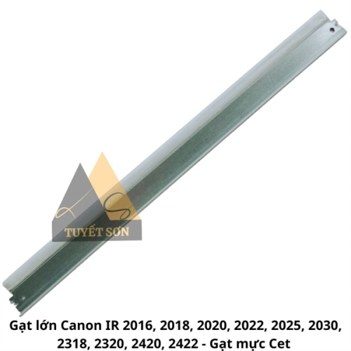 Gạt lớn Canon IR 2016, 2018, 2002, 2004, 2006, 2202, 2022, 2025, 2030, 2420, IR2420 - Gạt mực Cet