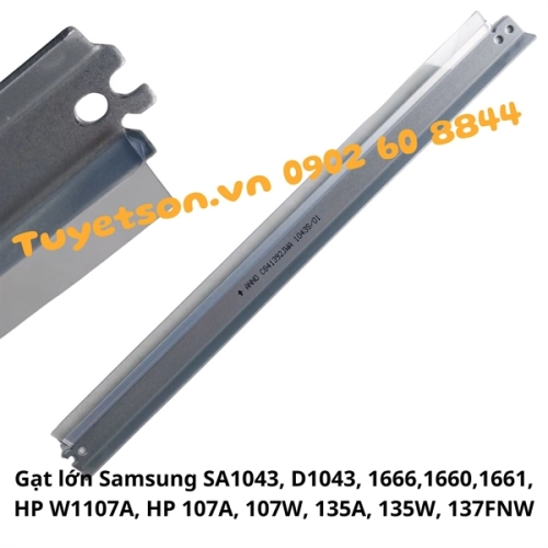 Gạt lớn Samsung SA1043, D1043, 1666,1660,1661, HP W1107A, HP 107A, 107W, 135A, 135W, 137FNW Gạt cao su gạt lớn gạt mực