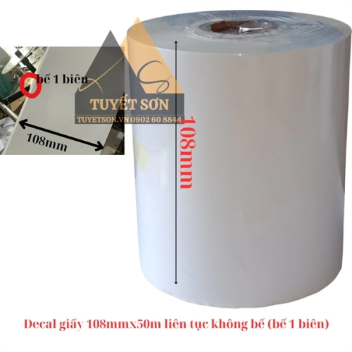 Decal giấy 108mmx50m (liên tục không bế, bế 1 biên)