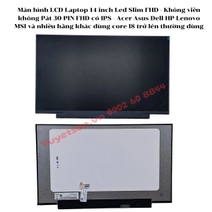 Màn hình LCD Laptop 14 inch Led Slim FHD - Không viền không Pát 30 PIN FHD có IPS