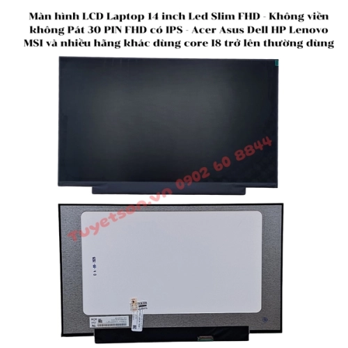display Màn hình LCD Laptop 14 inch Led Slim FHD - Không viền không Pát 30 PIN FHD có IPS 1